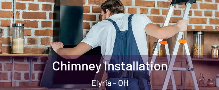  Chimney Installation Elyria - OH