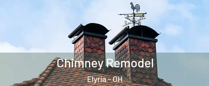  Chimney Remodel Elyria - OH