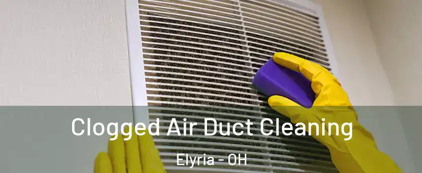  Clogged Air Duct Cleaning Elyria - OH