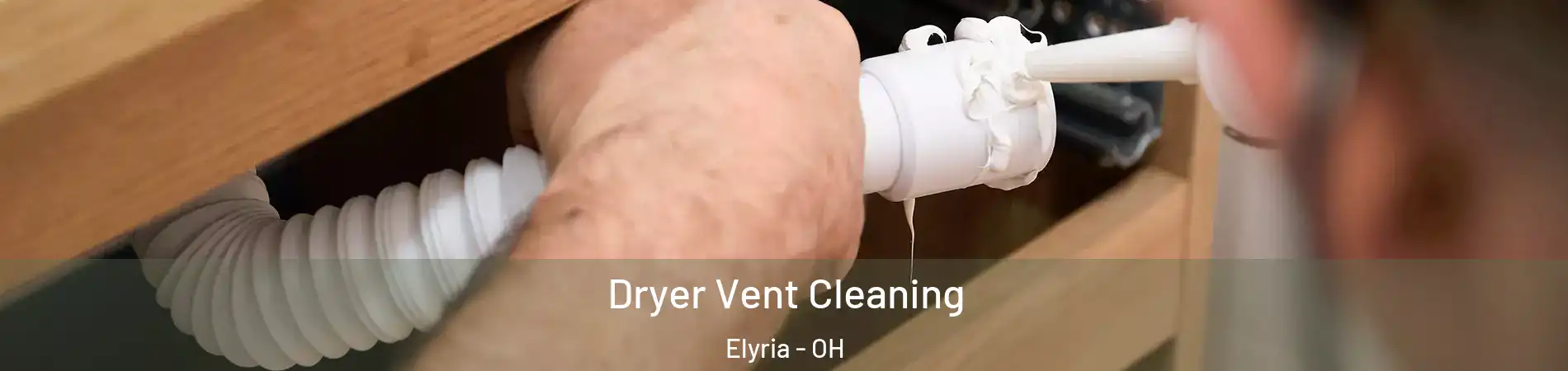  Dryer Vent Cleaning Elyria - OH