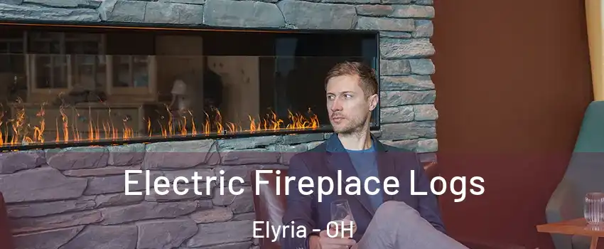  Electric Fireplace Logs Elyria - OH