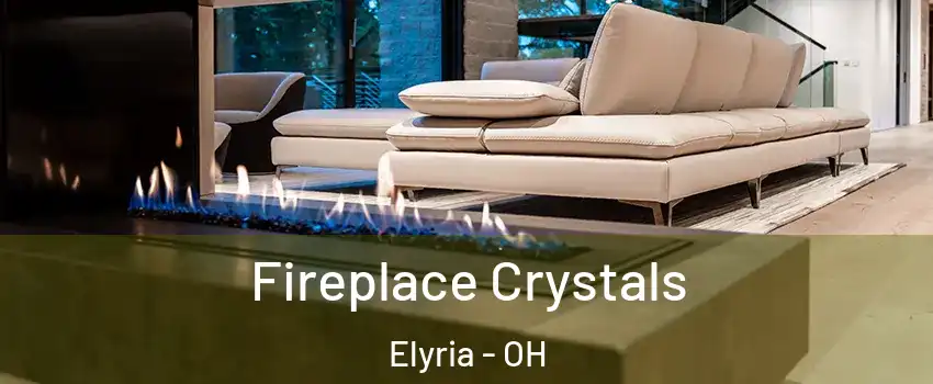  Fireplace Crystals Elyria - OH