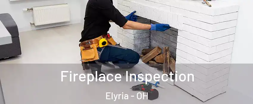  Fireplace Inspection Elyria - OH
