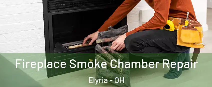  Fireplace Smoke Chamber Repair Elyria - OH