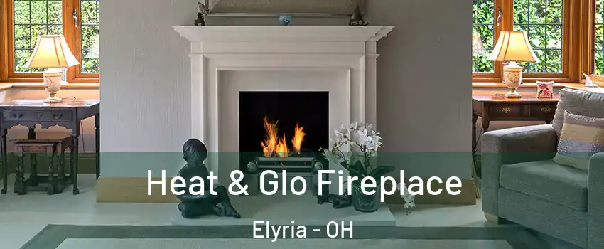  Heat & Glo Fireplace Elyria - OH