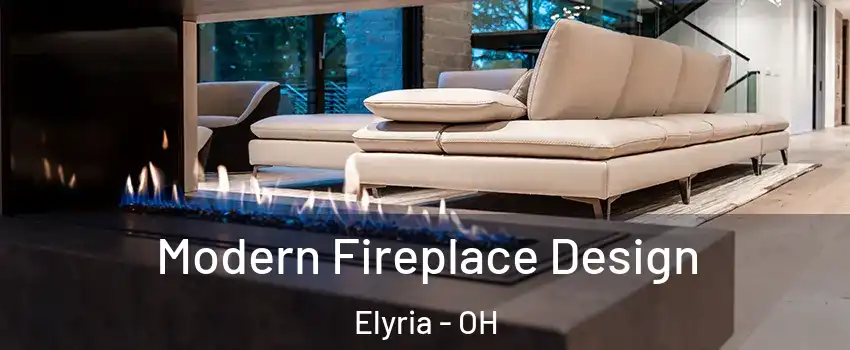  Modern Fireplace Design Elyria - OH