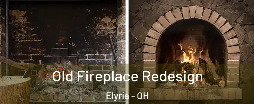  Old Fireplace Redesign Elyria - OH