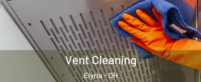  Vent Cleaning Elyria - OH