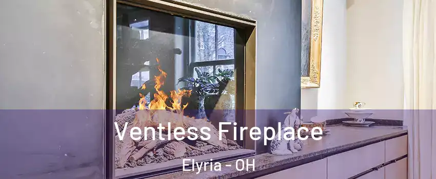  Ventless Fireplace Elyria - OH