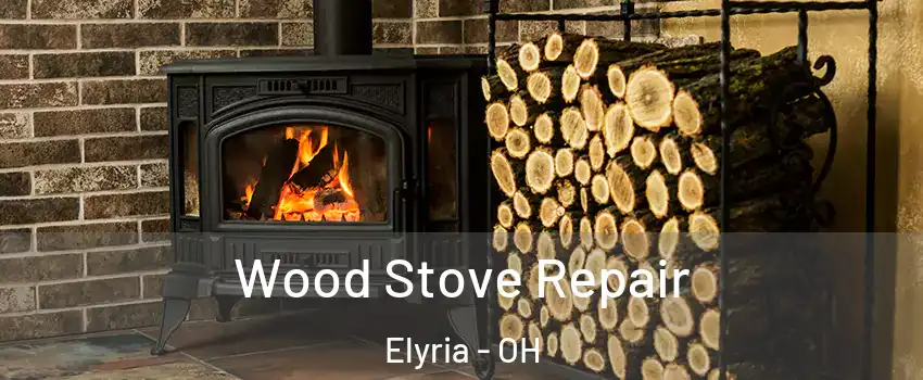  Wood Stove Repair Elyria - OH